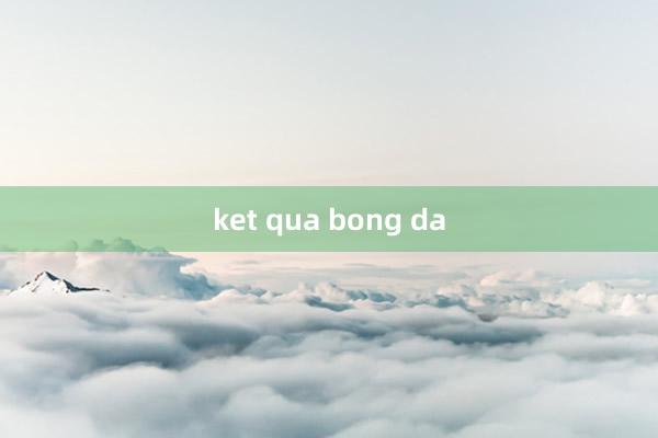 ket qua bong da