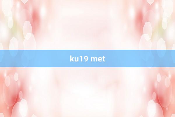 ku19 met