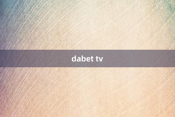 dabet tv