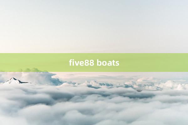 five88 boats