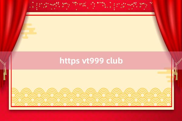 https vt999 club