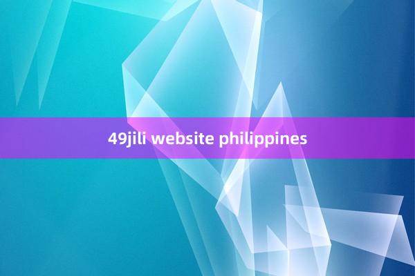 49jili website philippines