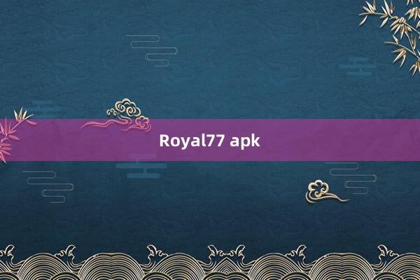 Royal77 apk