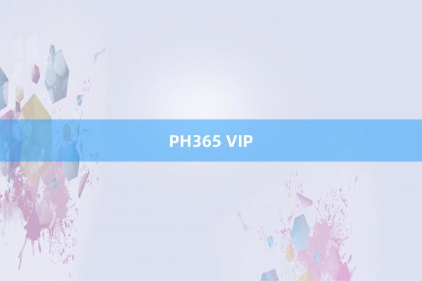 PH365 VIP